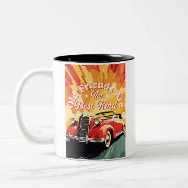 Vintage Car Old Friends Are The Best Kind Two-Tone Coffee Mug