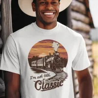 Stylish Train I'm not old I'm classic T-Shirt