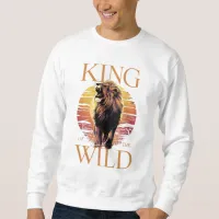 Lion With Words: King of the Wild (b) Sweatshirt