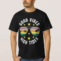 Stylish Sunglasses With Good Vibes High Tides T-Shirt