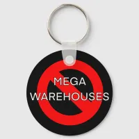 Anti Say No to Mega Warehouses  Keychain