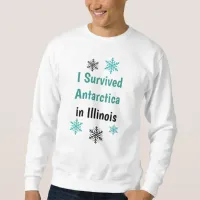 ... Antarctic in Illinois Cold Weather Sweatshirt