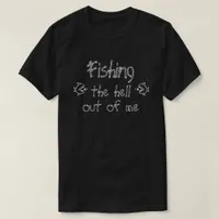 Funny Fishing Joke for Fishermen T-Shirt