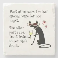 Wine Drinking Cat, Don't Listen to Her She's Drunk Stone Coaster