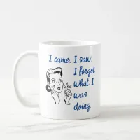 I Came Saw Forgot Forgetful Funny Coffee Mug