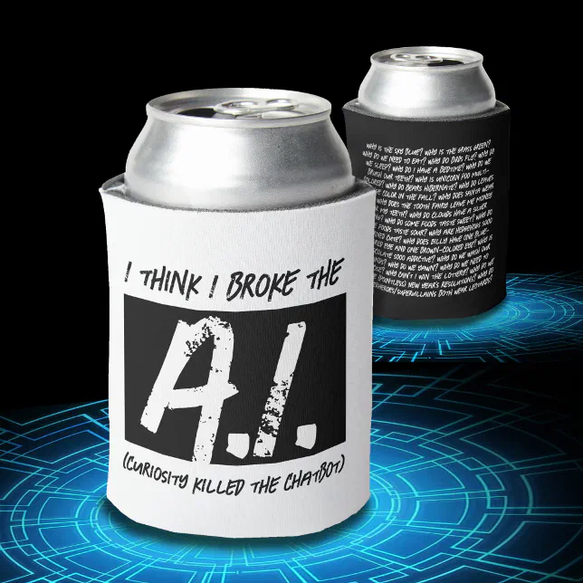 Funny I Think I Broke The AI Developers' Can Cooler