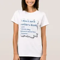 Writers Block Excuses T-Shirt