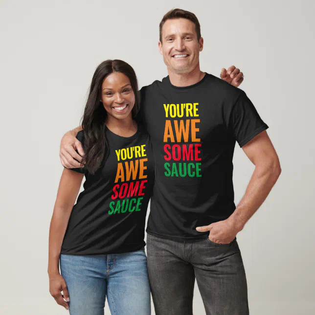 You're Awesomesauce! World Compliment Day T-Shirt