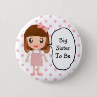 "Big Sister to be" Baby Shower Button