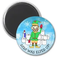 2020 was Elfed Up, Funny Elf  in Facemask Magnet