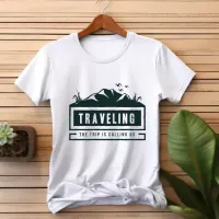 Traveling Trip is calling T-Shirt