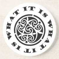 "It Is What It Is" Meme and Swirling Celtic Design Coaster