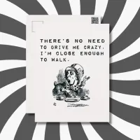 No Need to Drive Me Crazy Funny Quote Postcard