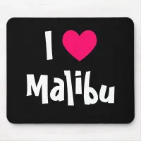 I Love Malibu Mouse Pad