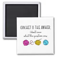 Crochet Is the Answer, Crochet Lover Magnet