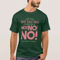 Funny Christmas Cheer - NO! NO! NO! Funny T-Shirt