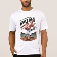 My Boy Might Not Always Swing But I Do So  T-Shirt