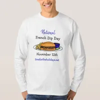 National French Dip Day, November 12th  T-Shirt