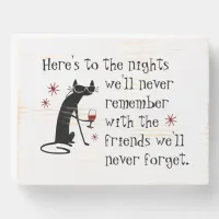Here's to the Nights Friends Wine Toast Wooden Box Sign