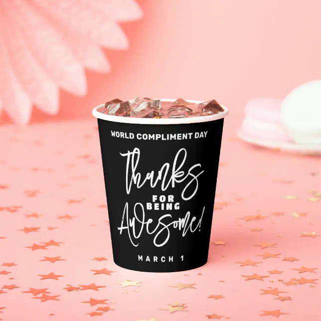 Thanks for Being Awesome! World Compliment Day Paper Cups