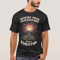 Rewire Your Reservations, Spark a Revolution T-Shirt