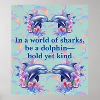 Monogram In a World of Sharks, Be a Dolphin Blue Poster