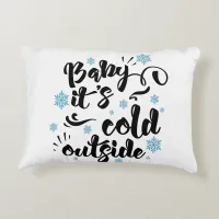 Baby its Cold Outside typography Winter Holiday Accent Pillow