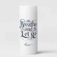 Breathe and Let Go : Personalized Pillar Candle