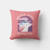 Never Stop Being You Unicorn  Throw Pillow