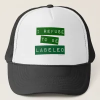 I Refuse To Be Labeled Snarky Fun Slogan Trucker Hat