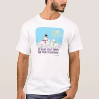 Heat of Moment Cartoon Snowman Slogan T-Shirt