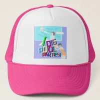 I Dig Pool Parties! Trucker Hat