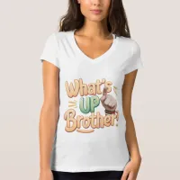 what's up brother funny saying (A) T-Shirt