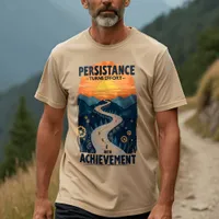 Persistance, Effort, Achievement - Inspirational T-Shirt