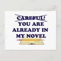 Careful You Are In My Novel Slogan  Postcard