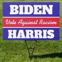 Biden Harris Vote Against Racism 2020 US President Sign