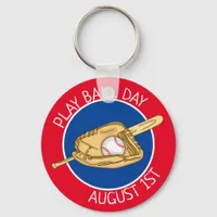 August 1st is Play Ball Day  Keychain