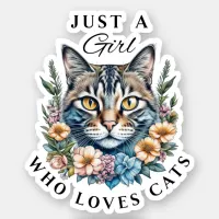 Just a Girl Who Loves Cats  Sticker