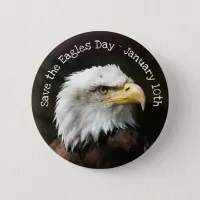 Save the Eagles Day January 10th Holiday Button