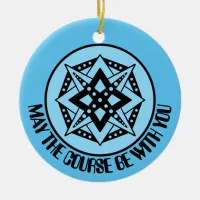 May the Course Be With You, Merry Disk-Mas Ceramic Ceramic Ornament