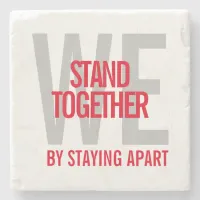 Ironic We Stand Together When We Stay Apart Stone Coaster
