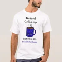 National Coffee Day September 29 | Funny Holiday   T-Shirt