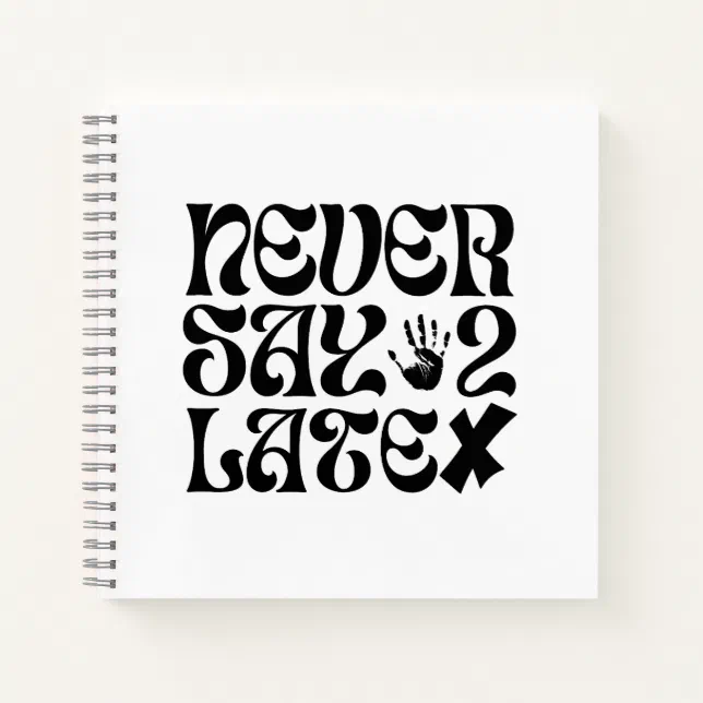 Never Say Too Late Motivational Phrase Notebook