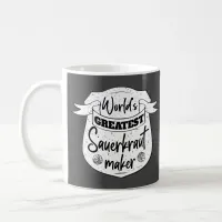 World's Greatest Sauerkraut Maker Funny Coffee Mug