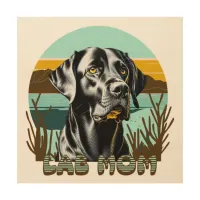Black Lab | Lab Mom Dog Lover Wood Wall Art