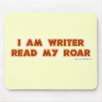 I an writer read my roar! mouse pad