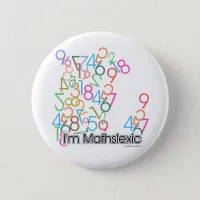 Funny Im Mathslexic Design Button