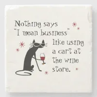 Nothing Says I Mean Business Funny Wine Quote Stone Coaster