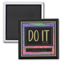 Do It Your Way Trippy Psychedelic Liquid Art  Magnet