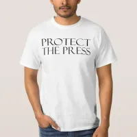 Protect the Press, Pro Media, Journalism T-Shirt